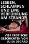 [Sammelband 01] • Lesben, Schlampen und eine Verführung am Strand